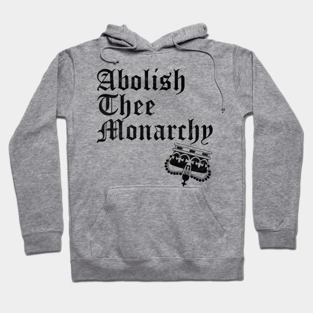 Abolish The Monarchy (Black Print) Hoodie by RCDBerlin